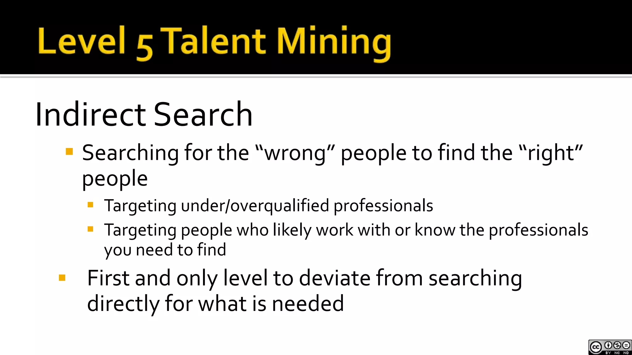 Finds candidates that Level 1 and Level 2 approaches cannot and do not find