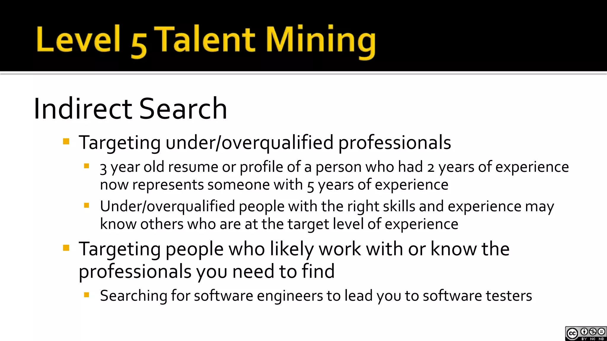 Taps into Hidden Talent Pools/”Dark Matter” of databases and sitesLevel 3 Talent MiningChallengesCan’t be automated