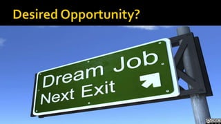 Desired Opportunity?<br />