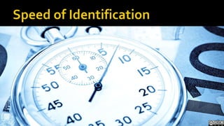 Speed of Identification<br />
