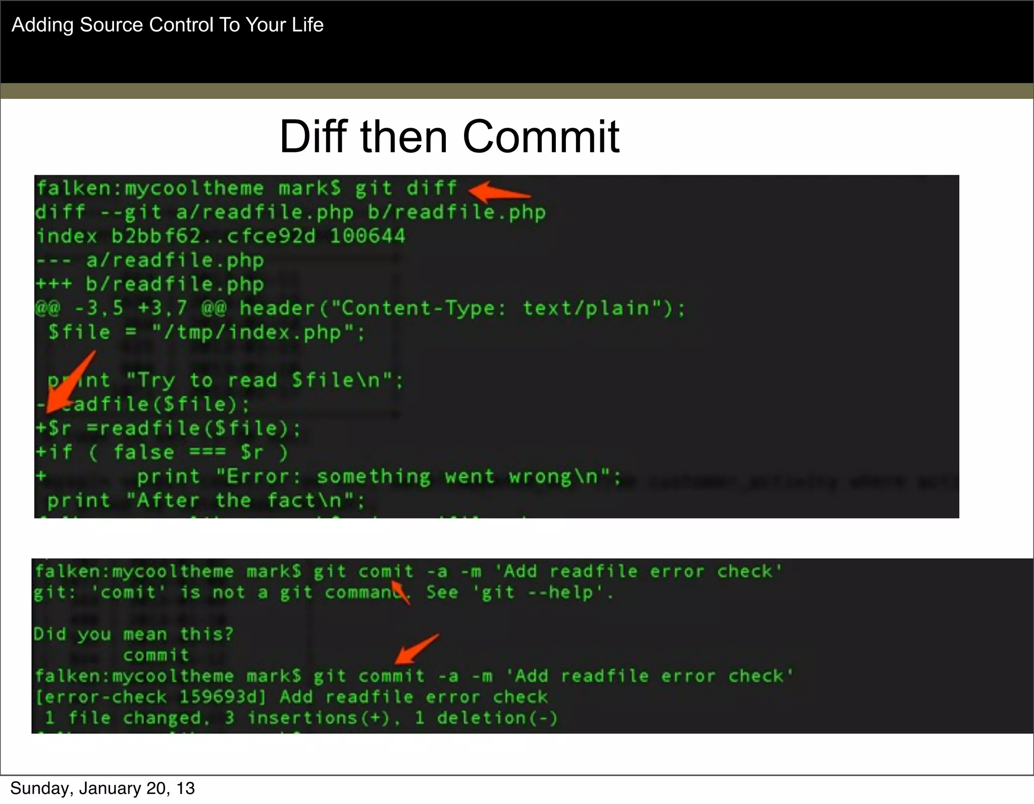 Diff then Commit
Adding Source Control To Your Life
Sunday, May 19, 13
 