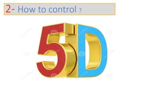 2- How to control ?
 