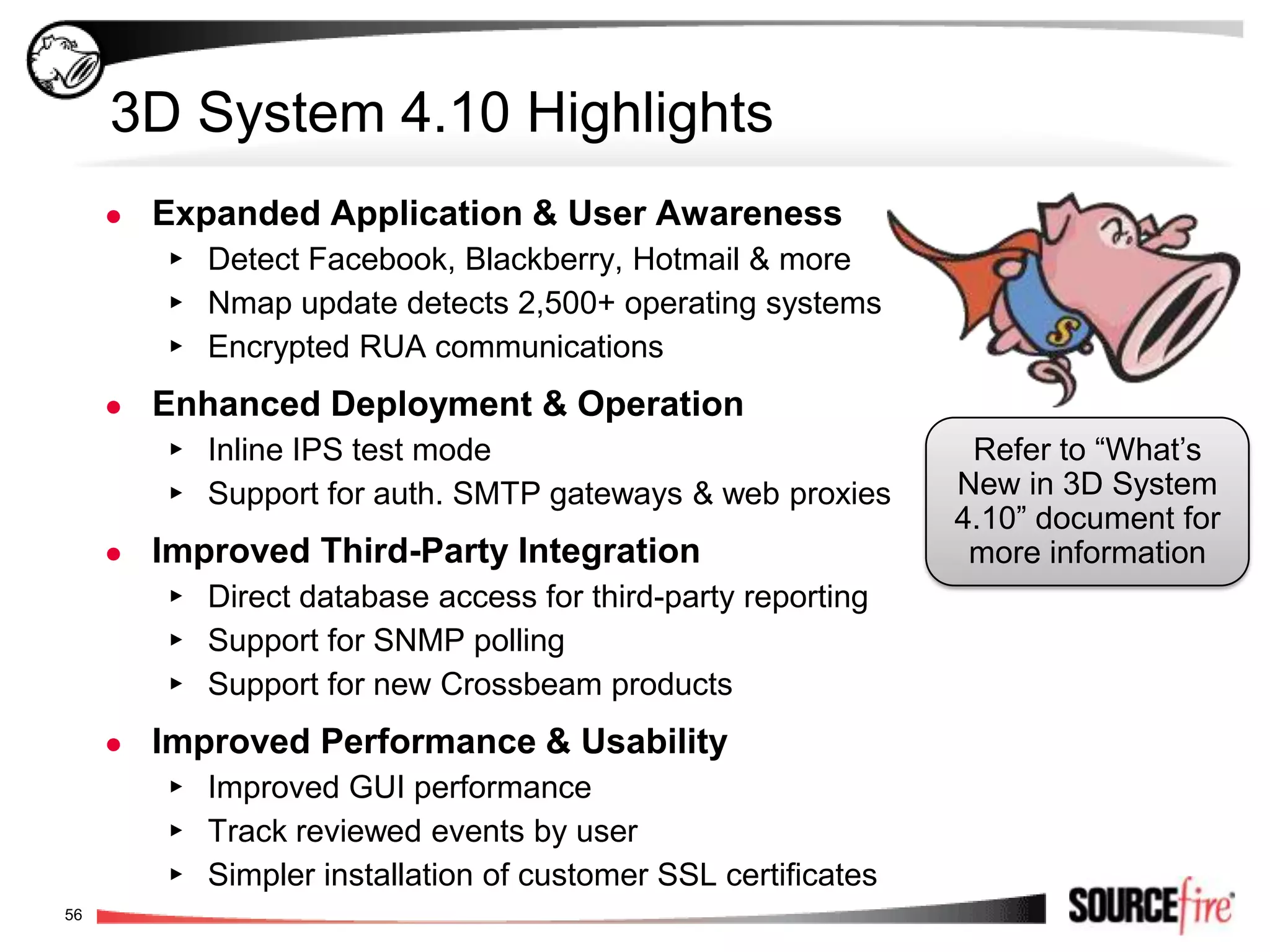 Next-Gen IPS – Open Architecture  Powerful Engine & RulesAdaptableCustom fit to networkComprehensive coverageOpen CommunityInformation sharingShared protectionProtection Against Advanced Persistent Threats (APT)