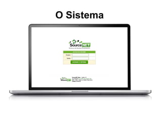 O Sistema
 