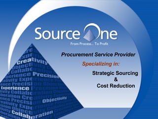Strategic Sourcing  & Cost Reduction Procurement Service Provider Specializing in: 