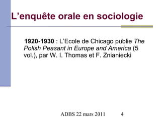L’enquête orale en sociologie 1920-1930  : L’Ecole de Chicago publie  The Polish Peasant in Europe and America  (5 vol.), par W. I. Thomas et F. Znianiecki  
