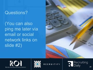 Questions?
(You can also
ping me later via
email or social
network links on
slide #2)
29
 