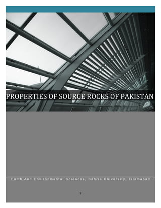 PROPERTIES OF SOURCE ROCKS OF PAKISTAN

Earth And Environmental Sciences, Bahria University, Islamabad

1

 