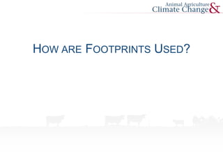HOW ARE FOOTPRINTS USED?
 