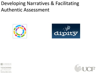 Developing Narratives & Facilitating
Authentic Assessment
 