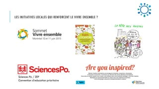 LES INITIATIVES LOCALES QUI RENFORCENT LE VIVRE ENSEMBLE ?
Sciences Po / ZEP
Convention d’education prioritaire
 
