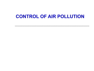 Sources Effects Control Methods Sources effects and control of of air pollution by MUHAMMAD FAHAD ...