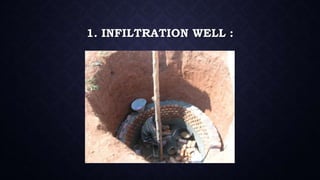 1. INFILTRATION WELL :
 