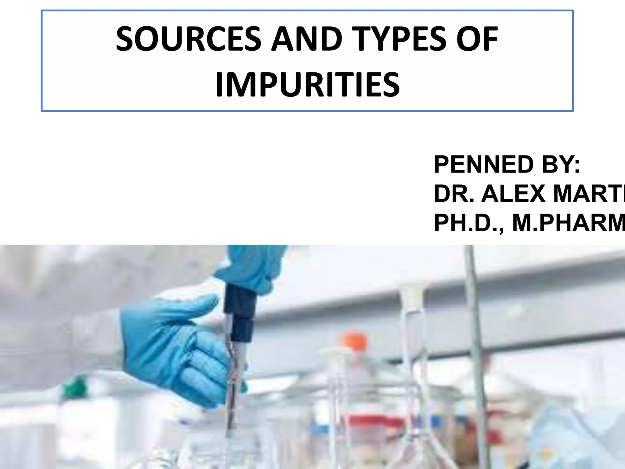 Impurities in Pharmaceuticals | PPTX