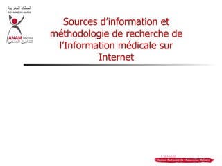 Sources d’information et méthodologie de recherche de l’Information médicale sur Internet 