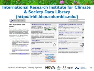 International Research Institute for Climate
& Society Data Library
(http://iridl.ldeo.columbia.edu/)
10
 