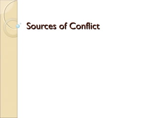 Sources of Conflict
 