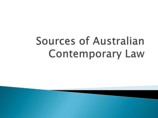 Sources of Australian Contemporary Law 
