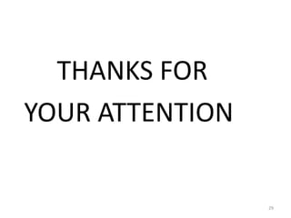 THANKS FOR
YOUR ATTENTION
29
 