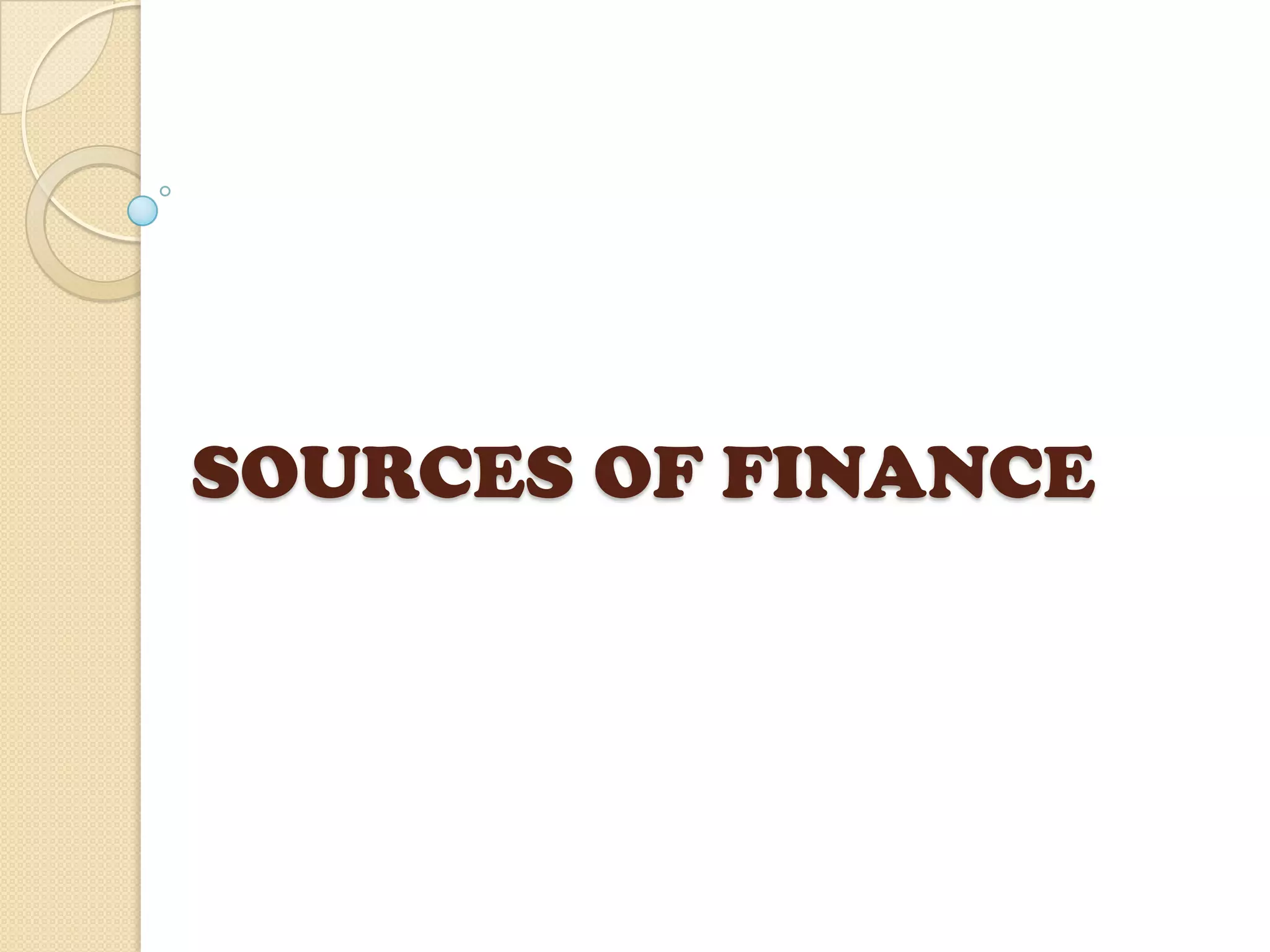 SOURCES OF FINANCE