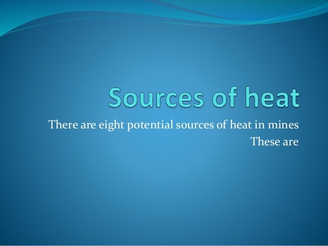 Sources of heat
