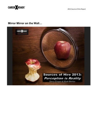 2013 Source of Hire Report
Mirror Mirror on the Wall…
 