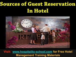 Visit: www.hospitality-school.com for Free Hotel
         Management Training Materials
 