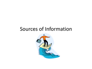 Sources of Information
 