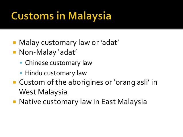 MALAYSIAN LEGAL SYSTEM Sources of law customary law
