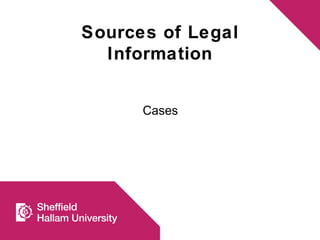 Sources of Legal Information Cases 