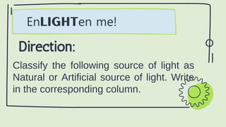 Sources of Light, Classification of Sources of Light | PPTX