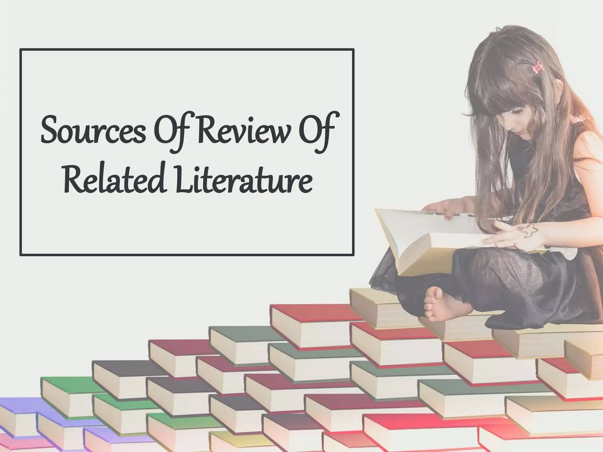 Sources Of Review Of
Related Literature