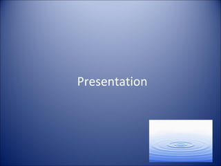 Presentation

 