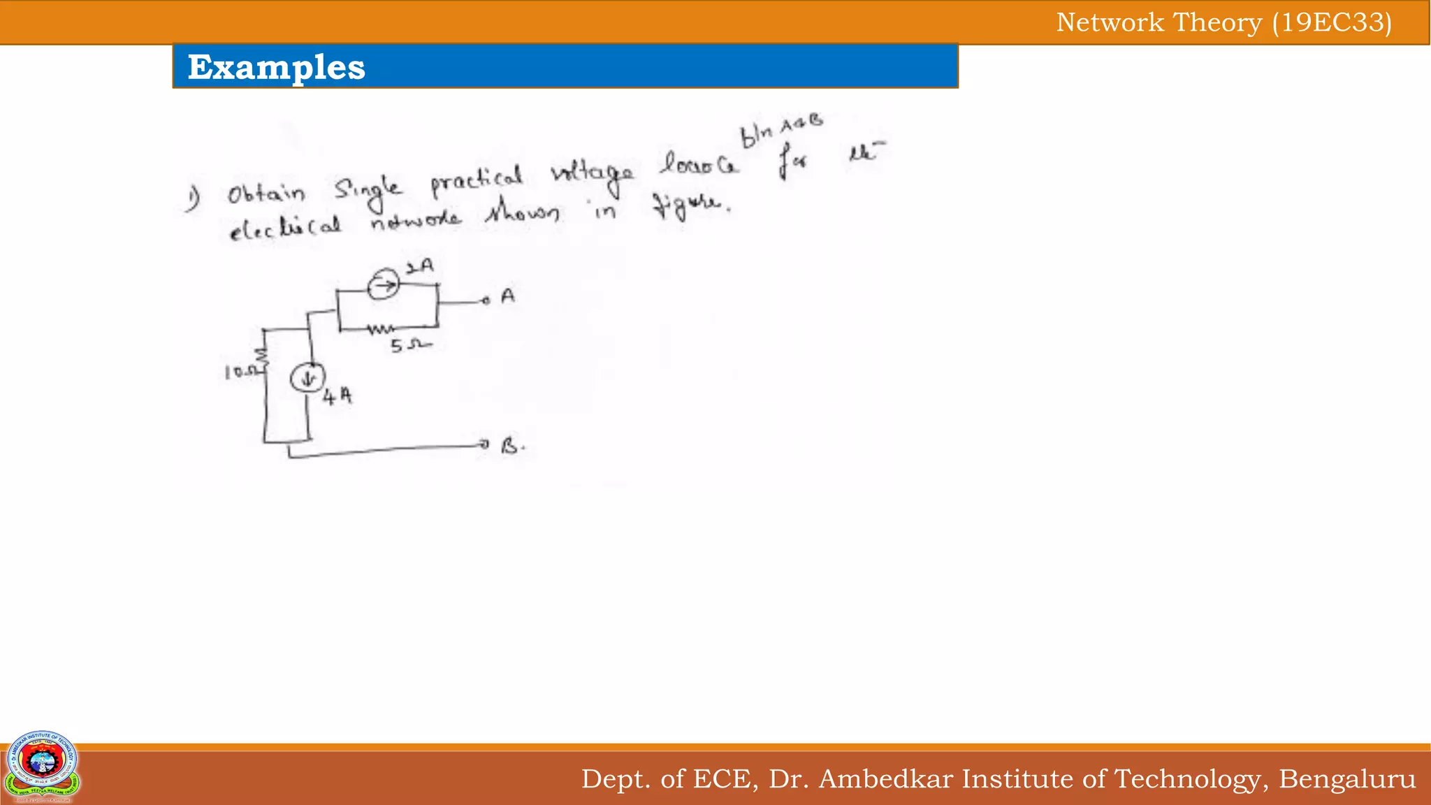Dept. of ECE, Dr. Ambedkar Institute of Technology, Bengaluru
Network Theory (19EC33)
Examples
 