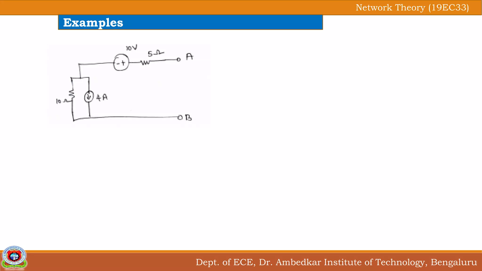 Dept. of ECE, Dr. Ambedkar Institute of Technology, Bengaluru
Network Theory (19EC33)
Examples
 