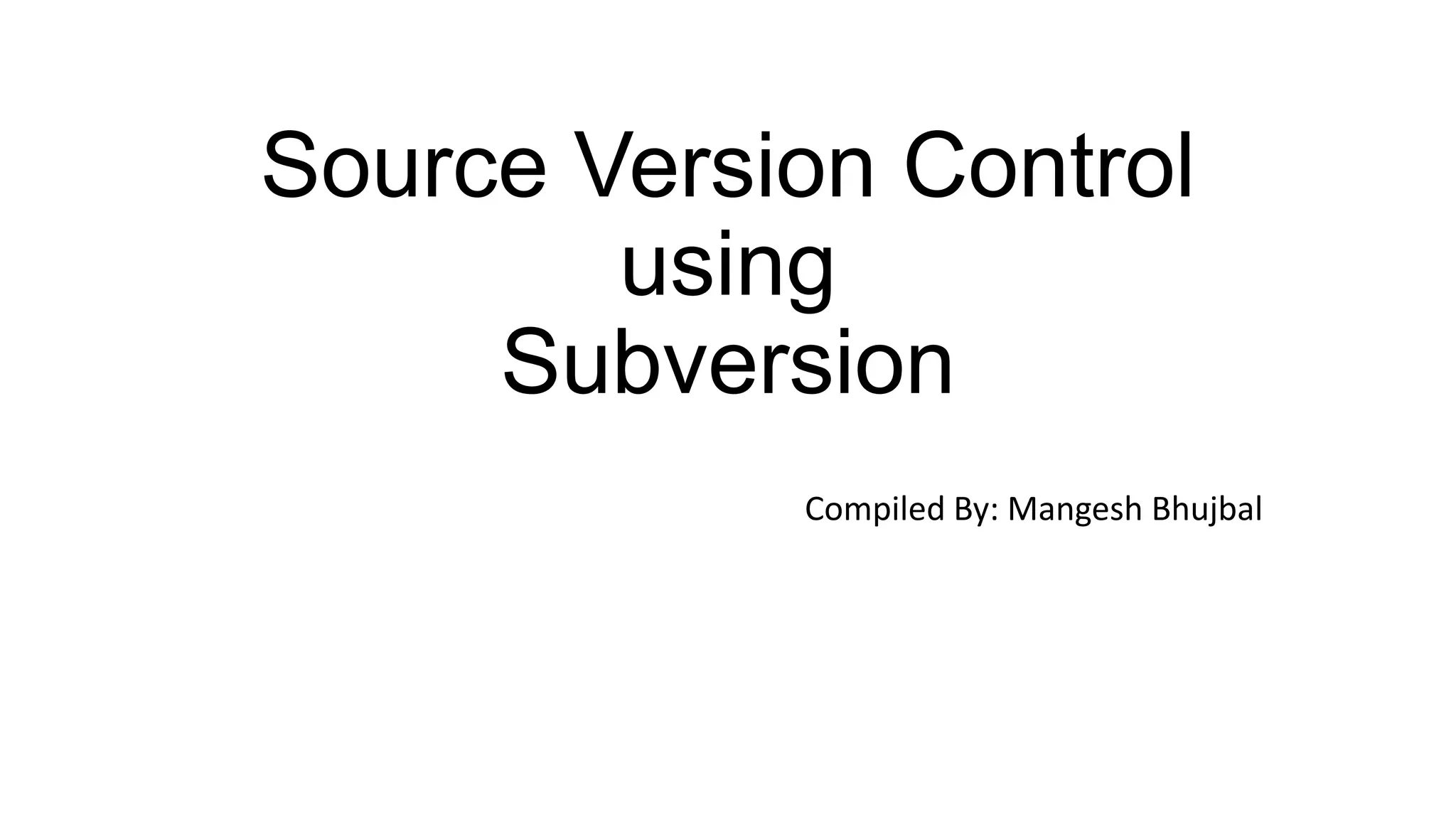 Source version control using subversion | PPT