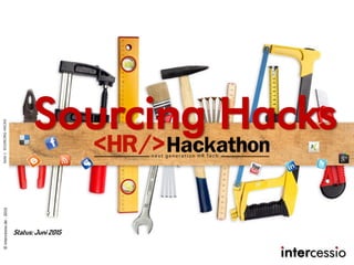 Sourcing Hacks
Seite1SOURCINGHACKS©intercessio.de-2015
Status: Juni 2015
 