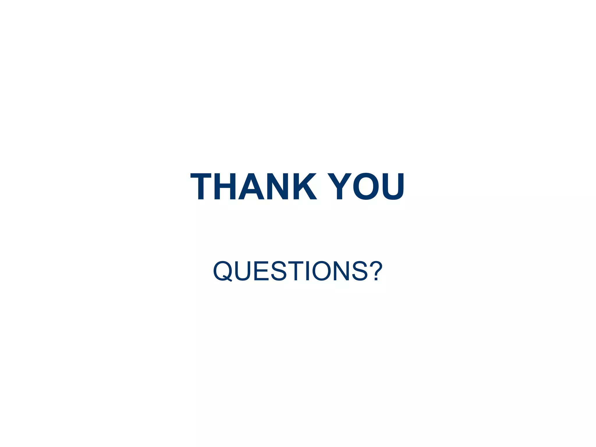 THANK YOU QUESTIONS? 