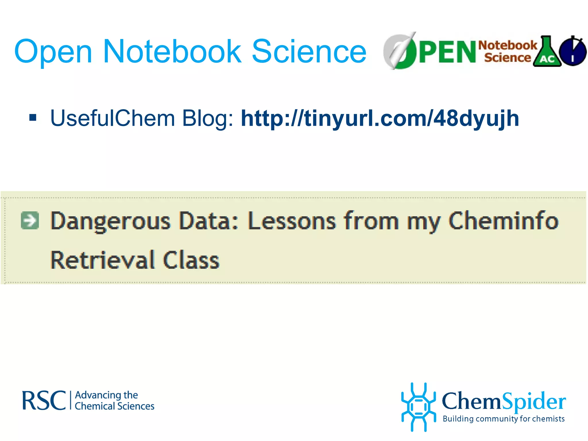 Open Notebook Science UsefulChem Blog:  http://tinyurl.com/48dyujh 