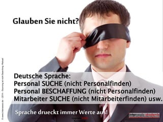 Deutsche Sprache:
Personal SUCHE (nicht Personalfinden)
Personal BESCHAFFUNG (nicht Personalfinden)
Mitarbeiter SUCHE (nic...