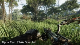 Alpha Test Super-Sampling
Alpha Test SSAA Disabled
 