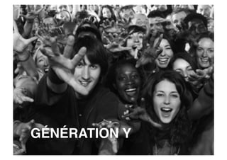 GÉNÉRATION Y
 