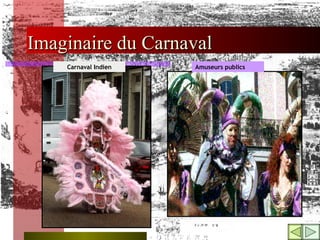 Imaginaire du Carnaval Amuseurs publics Carnaval Indien 