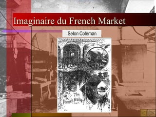 Imaginaire du French Market Selon Coleman 