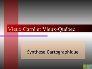 Vieux Carré et Vieux-Québec Synthèse Cartographique 