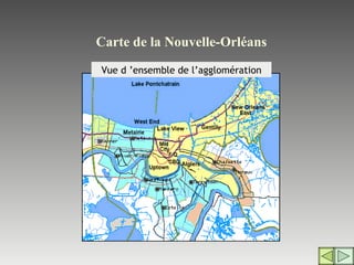 Vue d ’ensemble de l’agglomération Carte de la Nouvelle-Orléans 