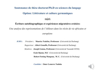 Soutenance de thèse doctorat/Ph.D en sciences du langage
Option: Littérature et culture germaniques
sujet:
Écriture autobi...