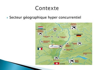 

Secteur géographique hyper concurrentiel

 