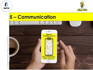 55
5 – Communication
AnnabelleGOSSEAU-PhilippeJEAN-BAPTISTE
 