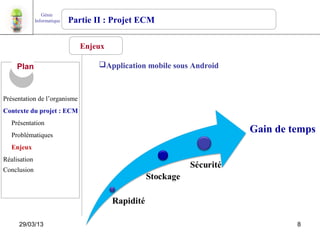 Génie
              Informatique   Partie II : Projet ECM

                                Enjeux

     Plan              ...
